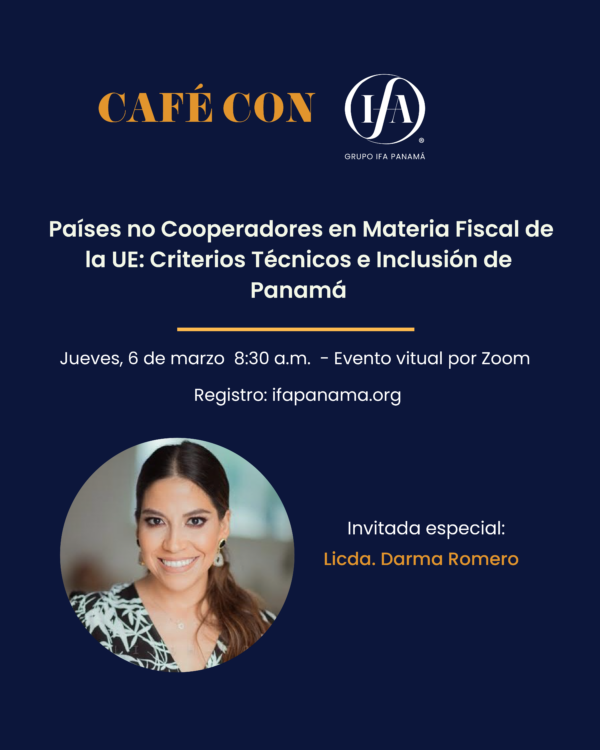 Café con IFA: Países no Cooperadores en Materia Fiscal de la UE: Criterios Técnicos e Inclusión de Panamá